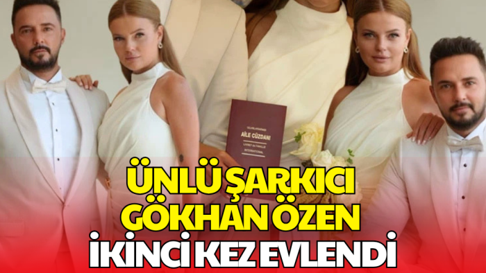 Gökhan Özen İkinci Kez Evlendi! Mutlu Haberi Böyle Duyurdu